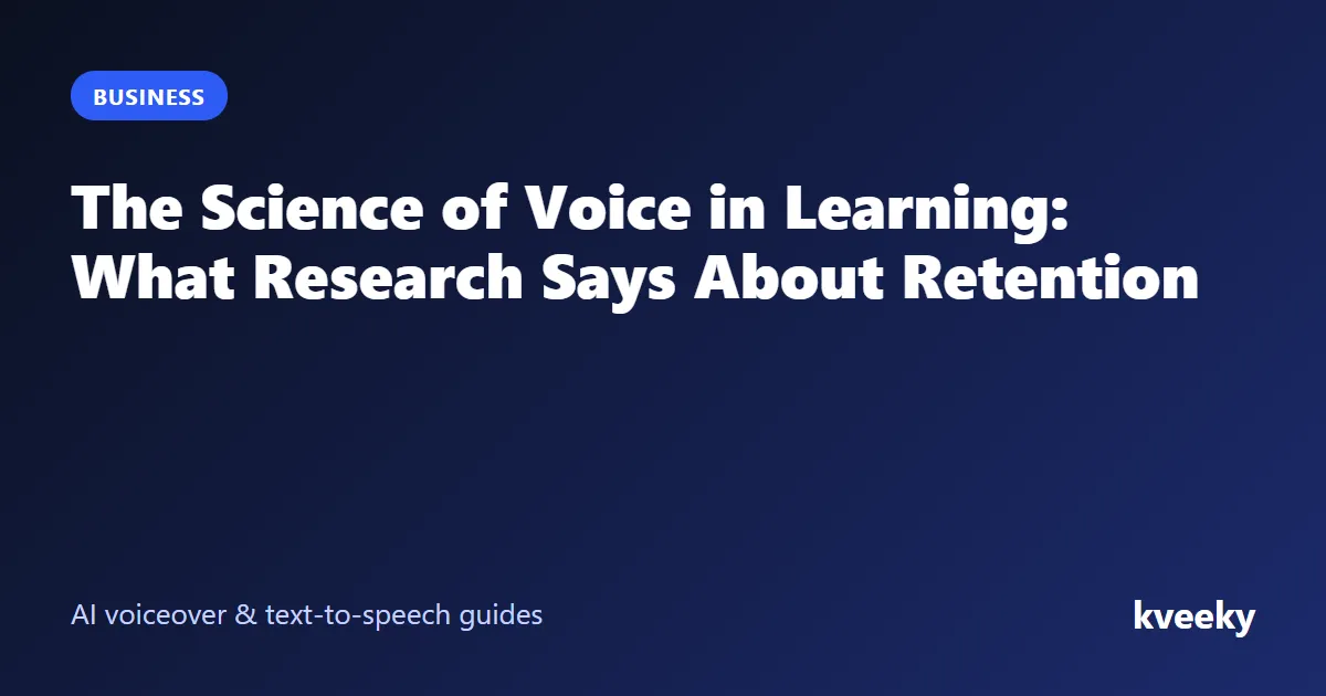 The Science of Voice in Learning: What Research Says About Retention
