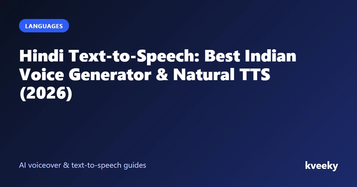 Hindi Text-to-Speech: Best Indian Voice Generator & Natural TTS (2026)