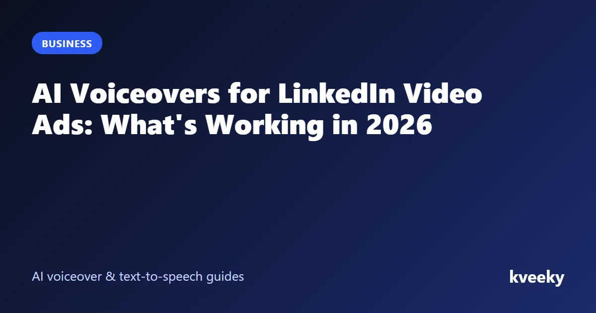 AI Voiceovers for LinkedIn Video Ads: What's Working in 2026