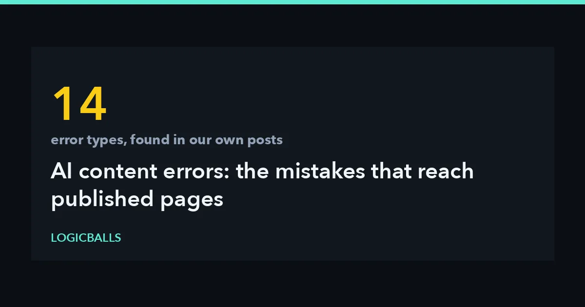 AI Content Errors: The 14 Mistakes That Reach Published Pages