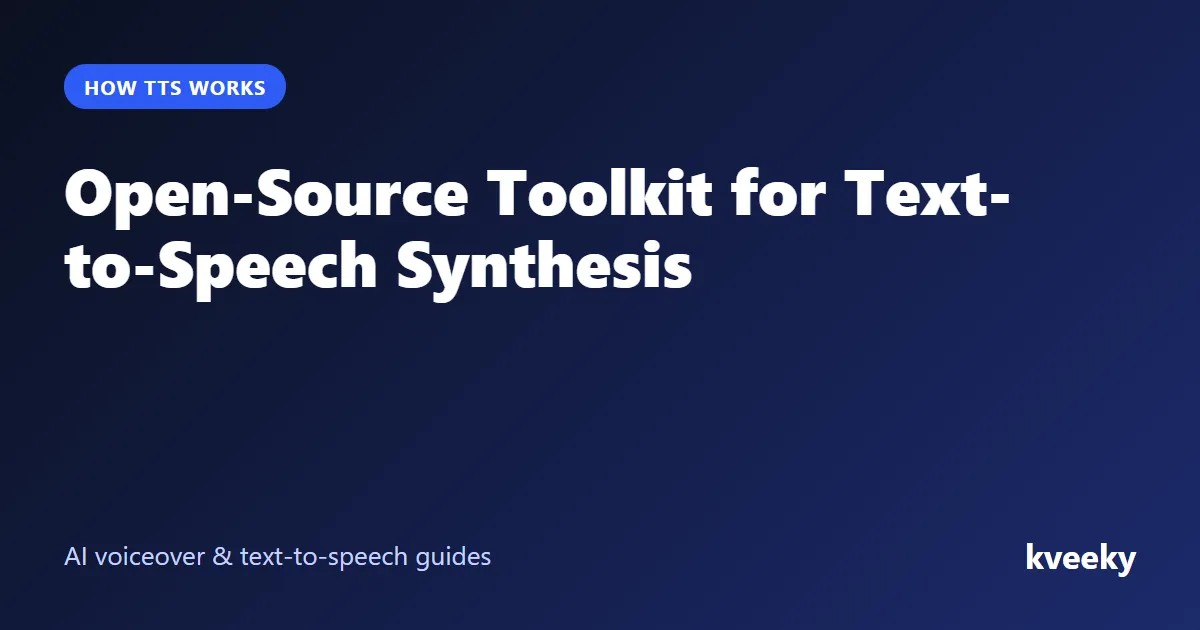 Open-Source Toolkit for Text-to-Speech Synthesis
