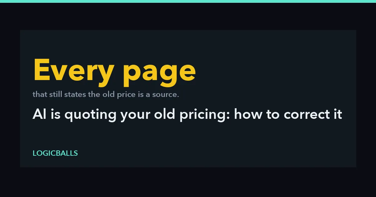 AI Is Quoting Your Old Pricing: How to Correct It