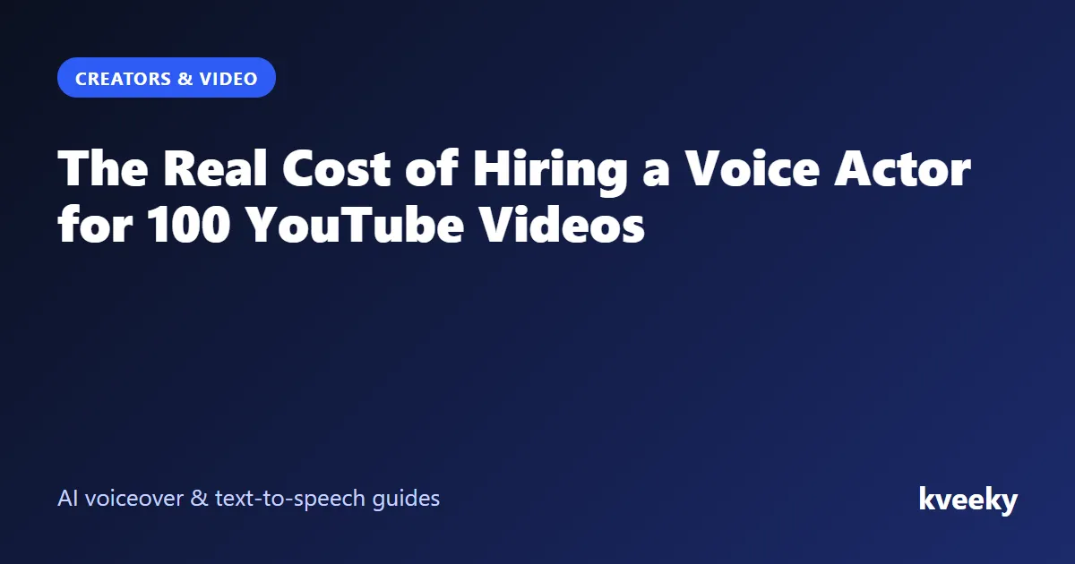 The Real Cost of Hiring a Voice Actor for 100 YouTube Videos